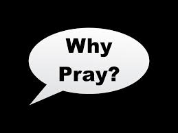 Prayer why pray 2